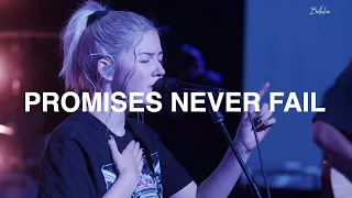 Promises Never Fail | Josie Buchanan | Bethel Church