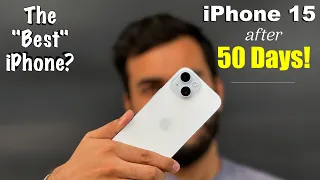 iPhone 15 Review After 50 Days! The "Best" iPhone of This Year? (HINDI)