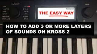 How to ADD 3 OR MORE LAYERS of Sounds on KORG KROSS 2