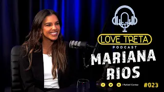 MARIANA RIOS #023 - Love Treta Podcast