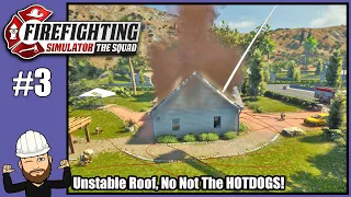 Firefighting Simulator The Squad #3 - Unstable Roof, No Not The HOTDOGS!