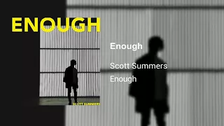 Enough - Scott Summers