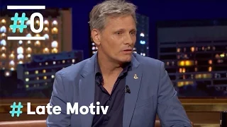 Late Motiv: Entrevista a Viggo Mortensen #LateMotiv115 | #0