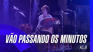 KLB - Vão passando os minutos (Um novo tempo) (Oficial)