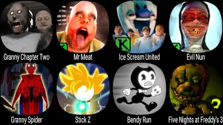 Granny Chapter Two, Mr Meat, Ice Scream United, Evil Nun, Granny Spider, Stick Z, Bendy Run, Fnaf 3