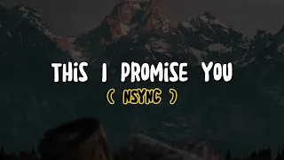 NSYNC - This I Promise You (Lyrics)