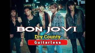 Bon Jovi - Dry County (Guitarless)