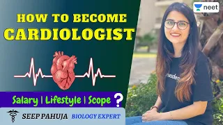 How to Become a Cardiologist? | Unacademy NEET | Seep Pahuja