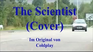 The Scientist (Cover by Notenfrei) - Original by Coldplay + Schockvideo
