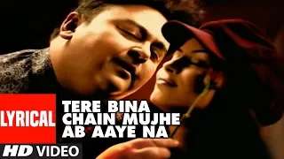 Tere Bina Chain Mujhe Ab Aaye Na Lyrical Video Song | Tera Chehra | Adnan Sami Feat. Mahima Chaudhry