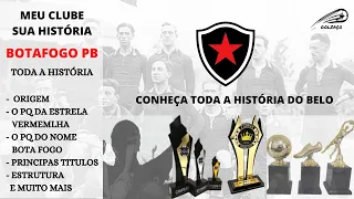 Botafogo PB: Conheça toda a história do Belo | Da origem a Atualidade | MEU CLUBE SUA HISTÓRIA