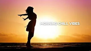 Relaxing Music | Morning Vibes 🍀 Positive Feelings and Energy ~ Morning songs for a positive day