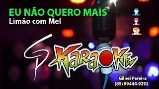 Karaokê Limão com Mel - Eu não Quero Mais