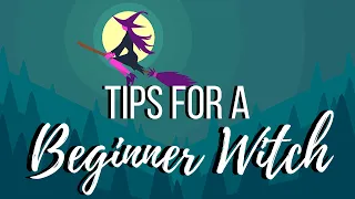 15 Tips for Beginner Witches ║ Witchcraft 101