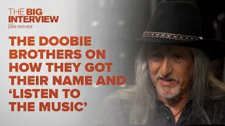 The Doobie Brothers on Their Name and Why They Love 'Listen to the Music' | The Big Interview