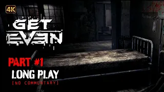 Get Even -  Part 1 | Full Longplay Walkthrough Gameplay | 4K60fps | No Commentary