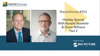 MacroVoices #252 Holiday Special Part 2 (with Ronald Stoeferle and Grant Williams)