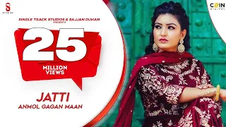 JATTI - New Punjabi Song 2020 | ANMOL GAGAN MAAN | Latest Punjabi Songs 2019| Ditto Music