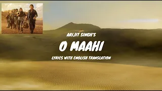 O Maahi Song Lyrics (English Translated) | Shahrukh Khan | Arijit Singh | Pritam | Rajkumar Hirani