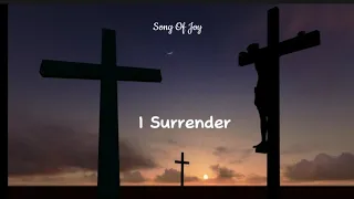 I Surrender - lyrics  #isurrender #foryou #worship #faith #healing #praiseandworship #worshipmusic