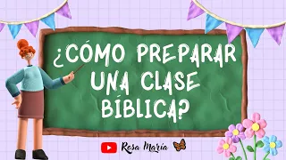 🛑¿Cómo PREPARAR una clase Bíblica 📚 @RosaMariaV #DIY #CLASESBIBLICASCONROSAMARIA