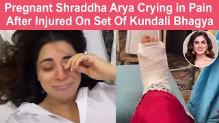 Pregnant Shraddha Arya Crying in Pain After Injured On Set Of Kundali Bhagya