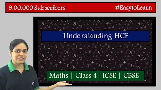 Understanding HCF | Class 4 | ICSE | CBSE