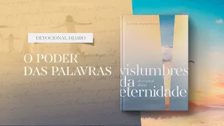 Devocional Diário: 25 de Abril - O poder das palavras l Vislumbres da eternidade