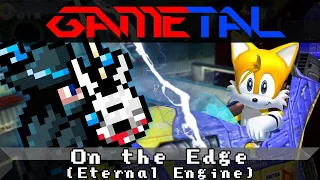 On the Edge ...for Eternal Engine (Sonic Adventure 2) - GaMetal Remix