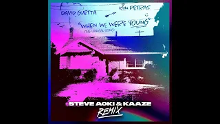 David Guetta, Kim Petras - When We Were Young (Steve Aoki & KAAZE Remix Extended)---[Parlophone UK]