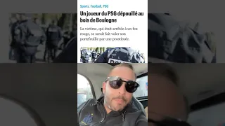 Un joueur du PSG dépouillé au bois de Boulogne 🎁