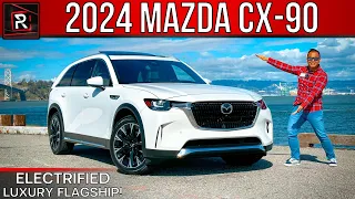 The 2024 Mazda CX-90 Is An Electrified Flagship SUV That Symbolizes Mazda’s Future