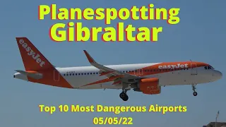 Plane Spotting at Gibraltar, One of the Worlds Most Dangerous Airports, 5 May 2022