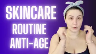 SKINCARE routine ANTI AGE