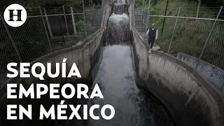 Sequía ya deja estragos en México: Sistema Cutzamala en crisis, se registran 15 días sin lluvias