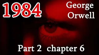 1984 Part 2, Chapter 6 Audiobook, George Orwell