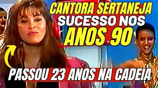 🙄COMO VIVE hoje A CANTORA SERTANEJA QUE ficou MAIS DE 20 ANOS PRESA