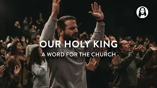 Our Holy King - A Word For The Church | Michael Koulianos | Jesus Image