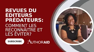 Heure de thé avec AuthorAID: Revues du éditeurs predateurs - comment les reconnâitre et les éviter