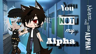 You're not my Alpha! || GCMM|| ITA🇮🇹
