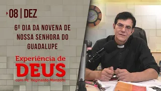 Experiência de Deus | 08-12-2021 | 6º Dia da Novena de Nossa Senhora de Guadalupe