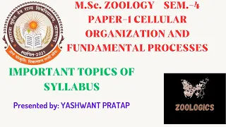 M SC  ZOO  SEM  4 PAPER  1 CELLULAR ORGANIZATION AND FUNDAMENTAL PROCESSES  IMPORTANT TOPICS