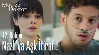 Nazlı'ya aşk itirafı! - Mucize Doktor 42. Bölüm