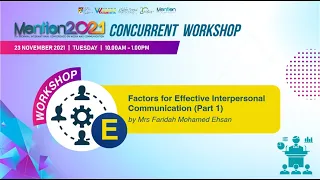 Concurrent Workshop E - Factors for Effective Interpersonal Communication (Part 1) | MENTION2021