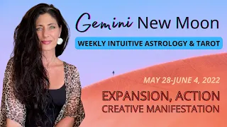 Gemini New Moon Astrology & Tarot | May 28-June 4, 2022 | Expansion, Action & Creative Manifestation