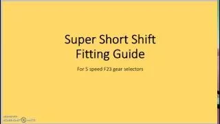 F23 Super Short Shift Fitting Guide