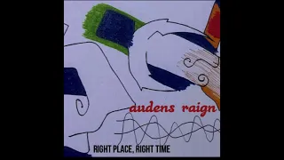 Audens Raign-“right place, right time”(complete recording)