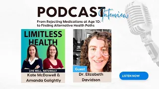 From Rejecting Medication at Age 10: to Finding Alternative Health Paths, with Dr Elizabeth Davidson