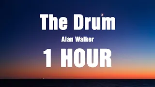 Alan Walker - The Drum / Lyrics ( 1 HOUR )