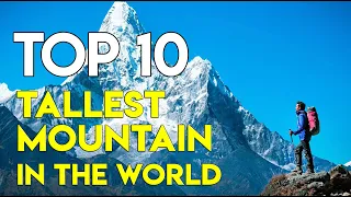 TOP 10 Tallest Mountains in the World